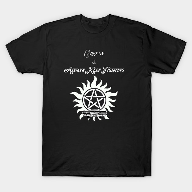 Carry on Always Keep Fighting Supernatural T Shirt TeePublic